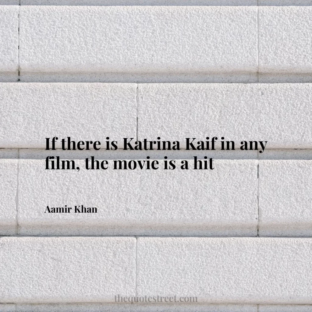 If there is Katrina Kaif in any film