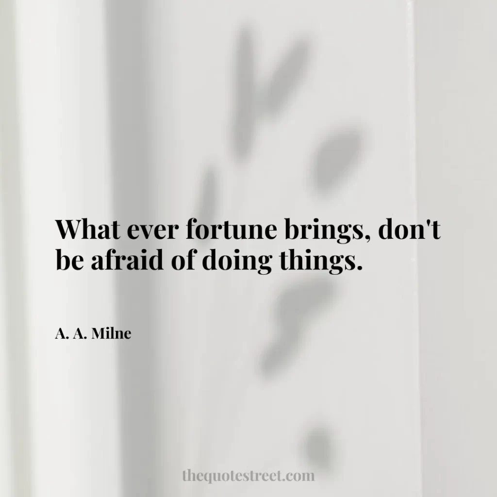 What ever fortune brings