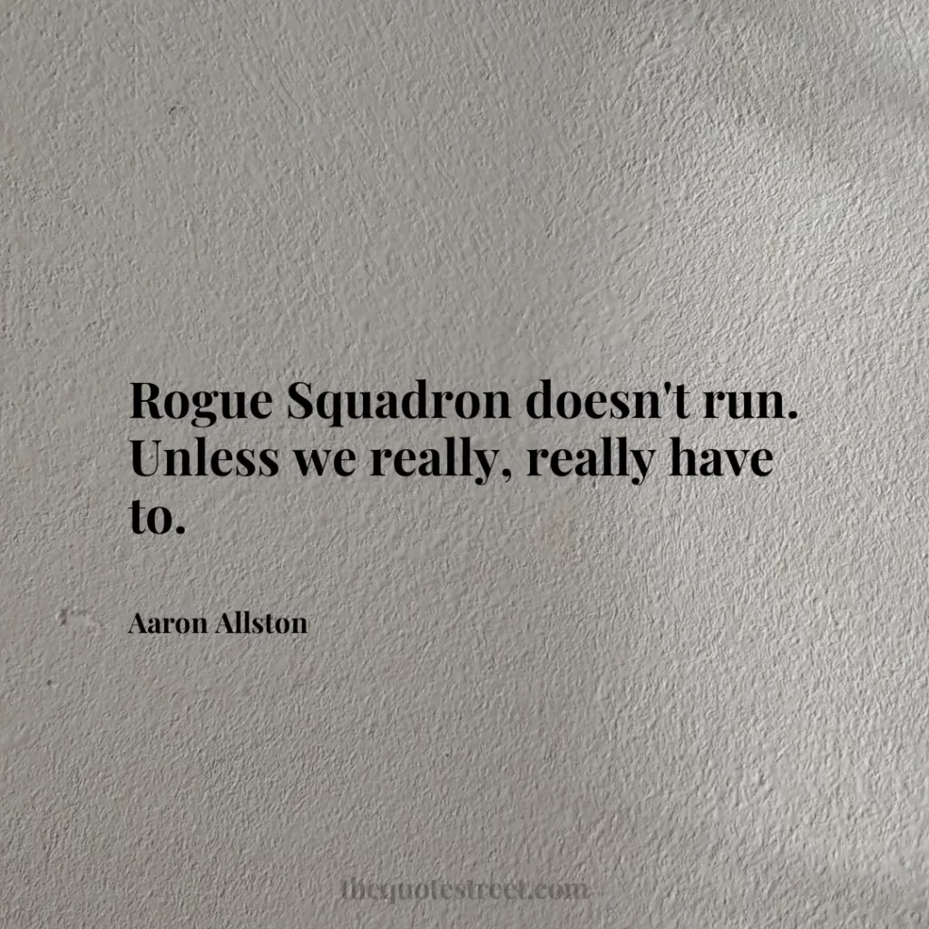 Rogue Squadron doesn't run. Unless we really