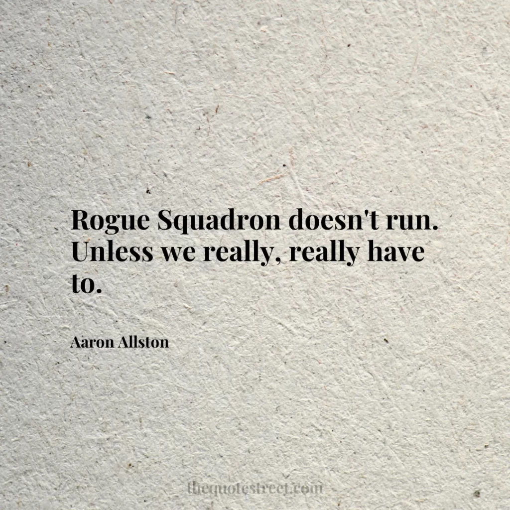 Rogue Squadron doesn't run. Unless we really