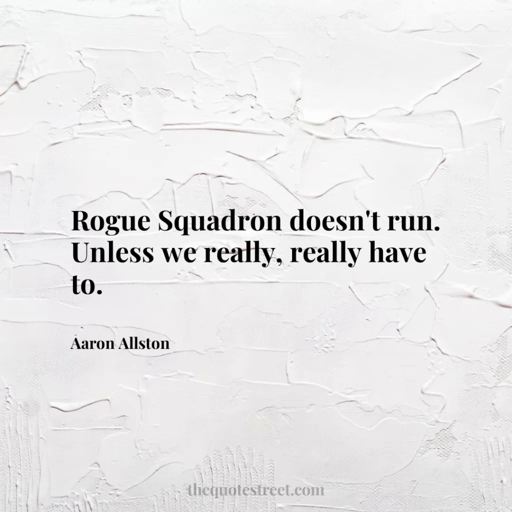 Rogue Squadron doesn't run. Unless we really