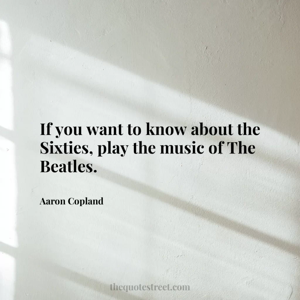 If you want to know about the Sixties