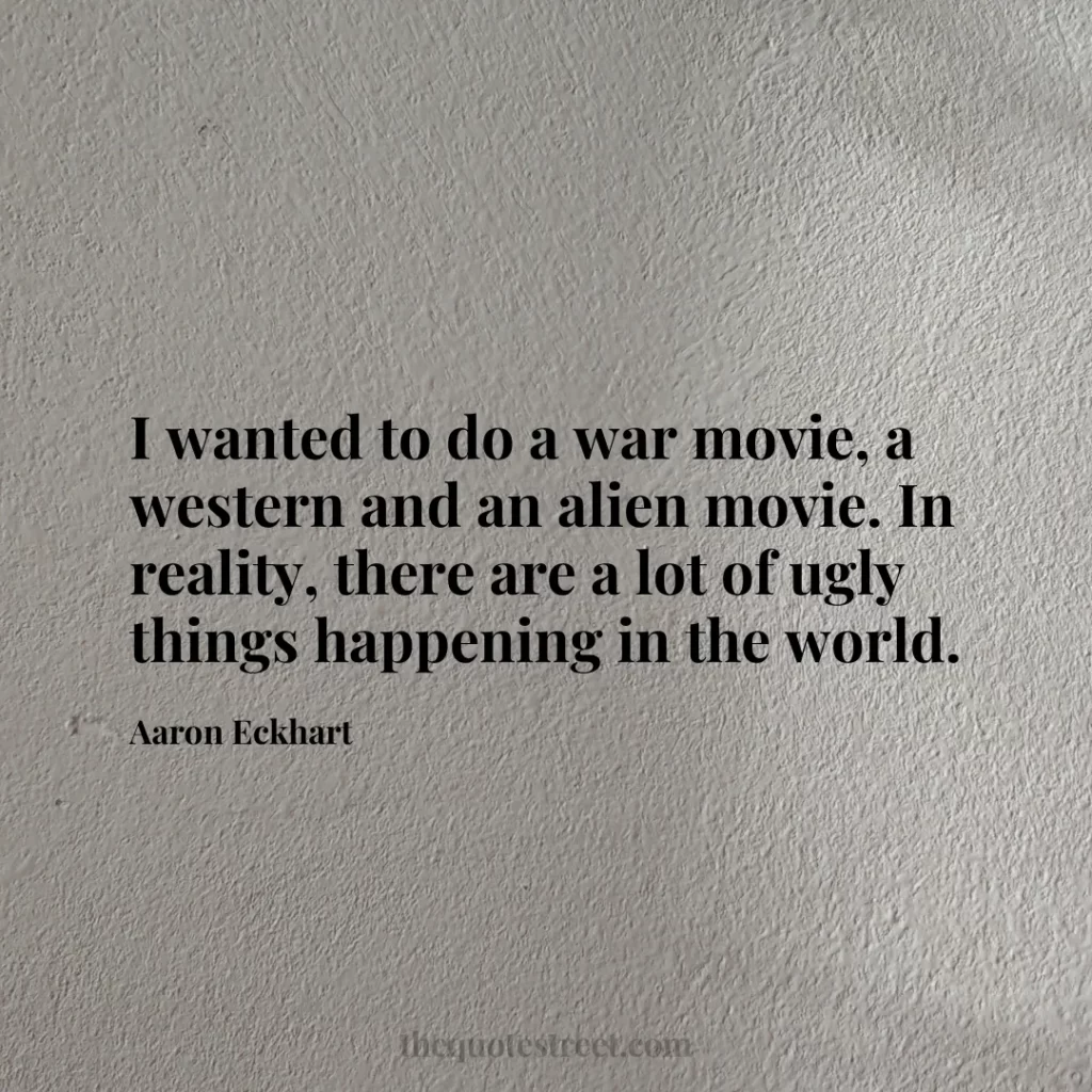 I wanted to do a war movie