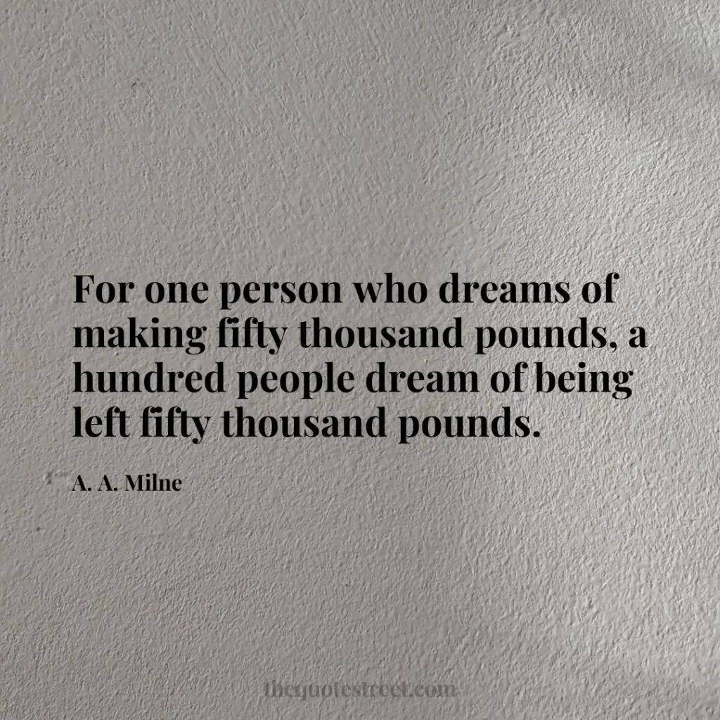 For one person who dreams of making fifty thousand pounds