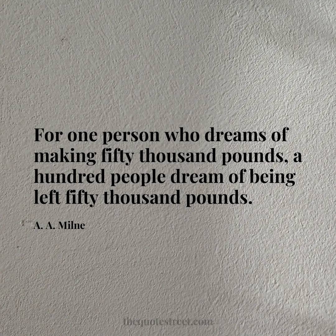 For one person who dreams of making fifty thousand pounds
