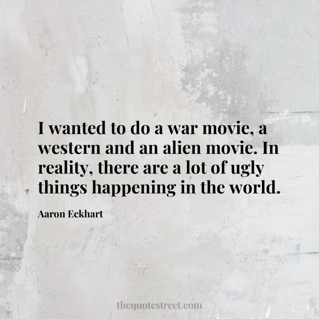 I wanted to do a war movie