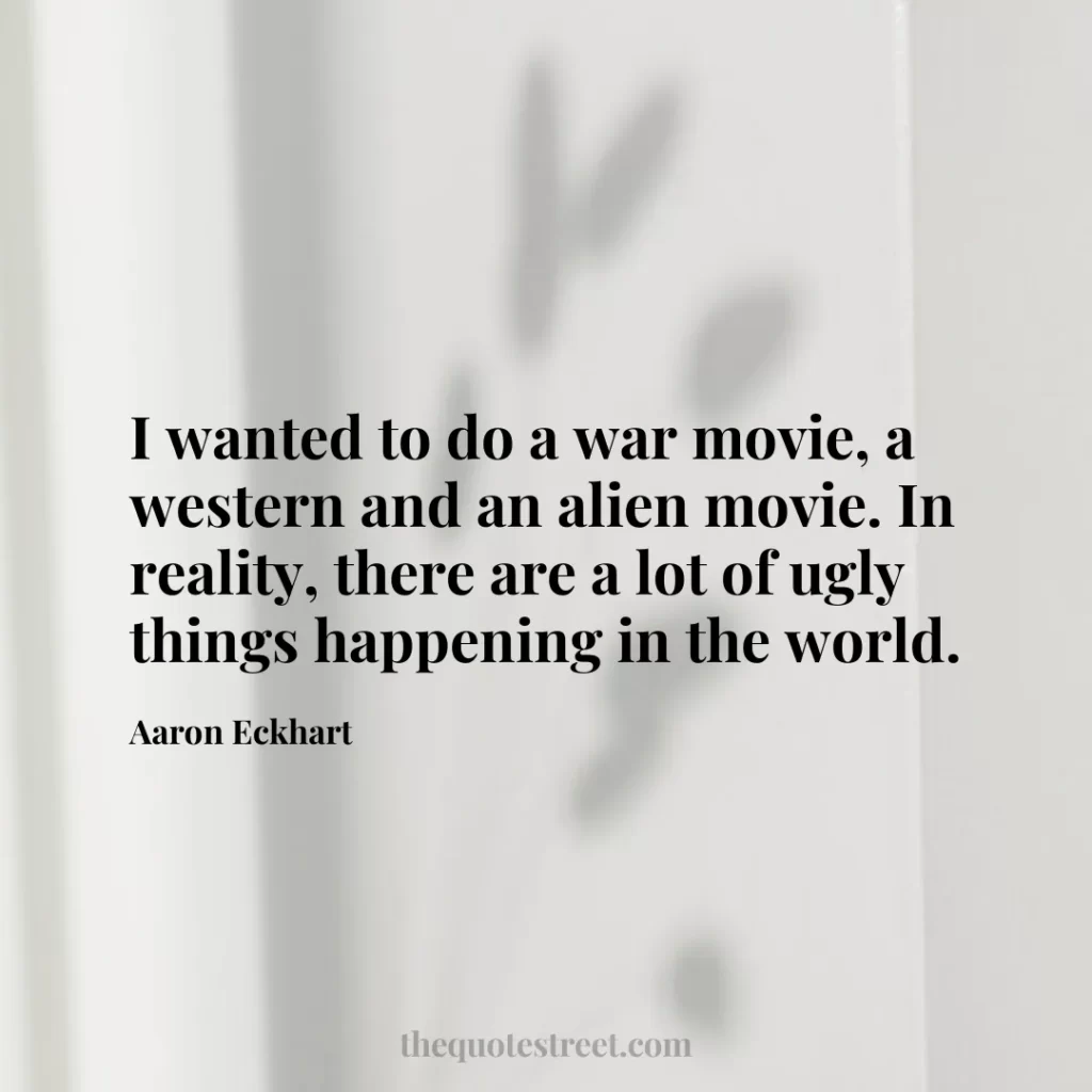 I wanted to do a war movie