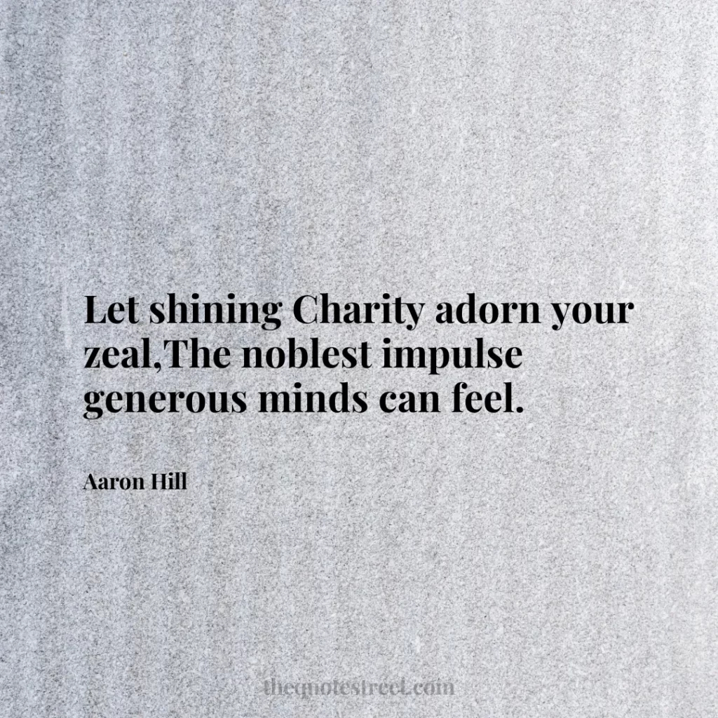 Let shining Charity adorn your zeal