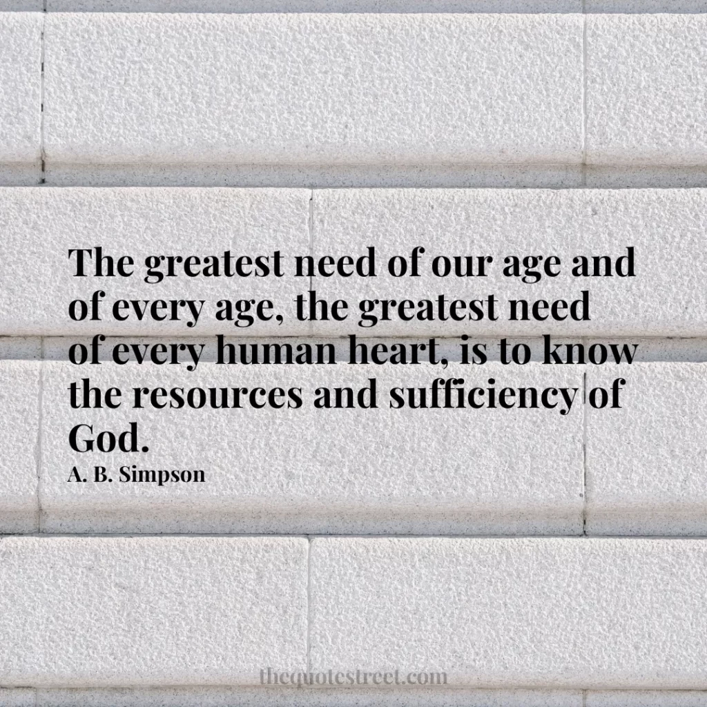 The greatest need of our age and of every age