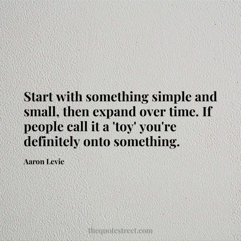 Start with something simple and small
