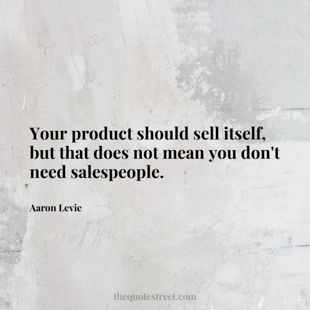 Your product should sell itself
