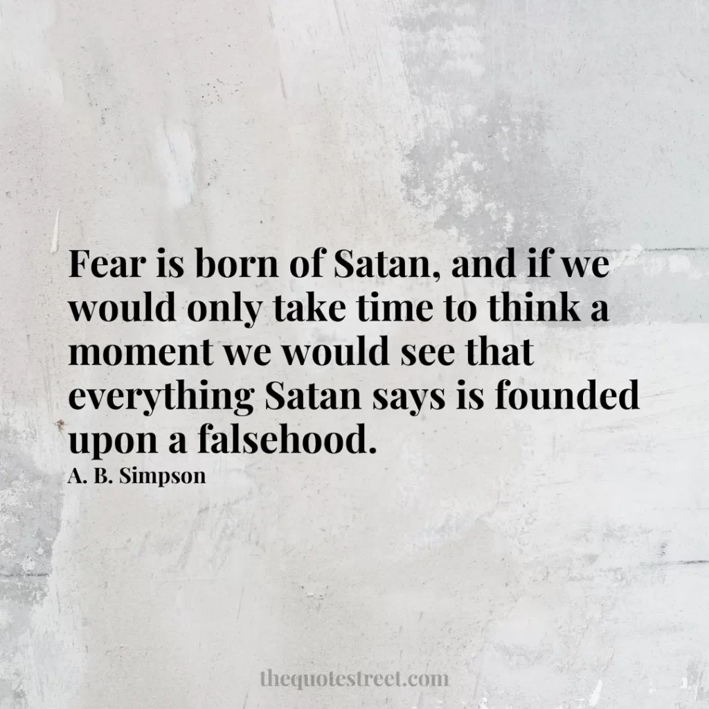 Fear is born of Satan
