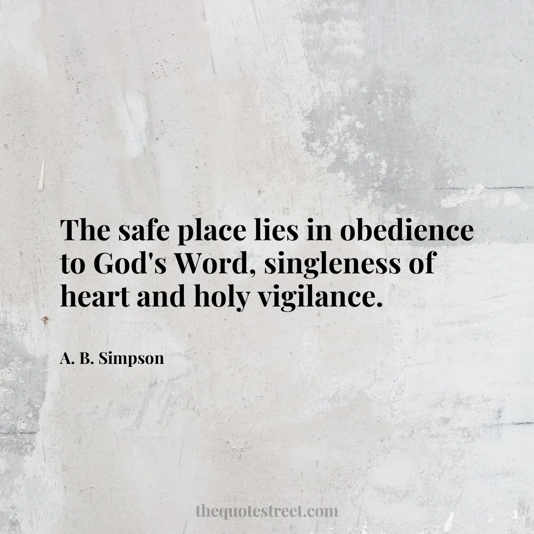 The safe place lies in obedience to God's Word