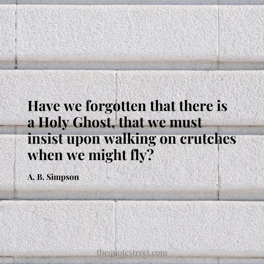 Have we forgotten that there is a Holy Ghost