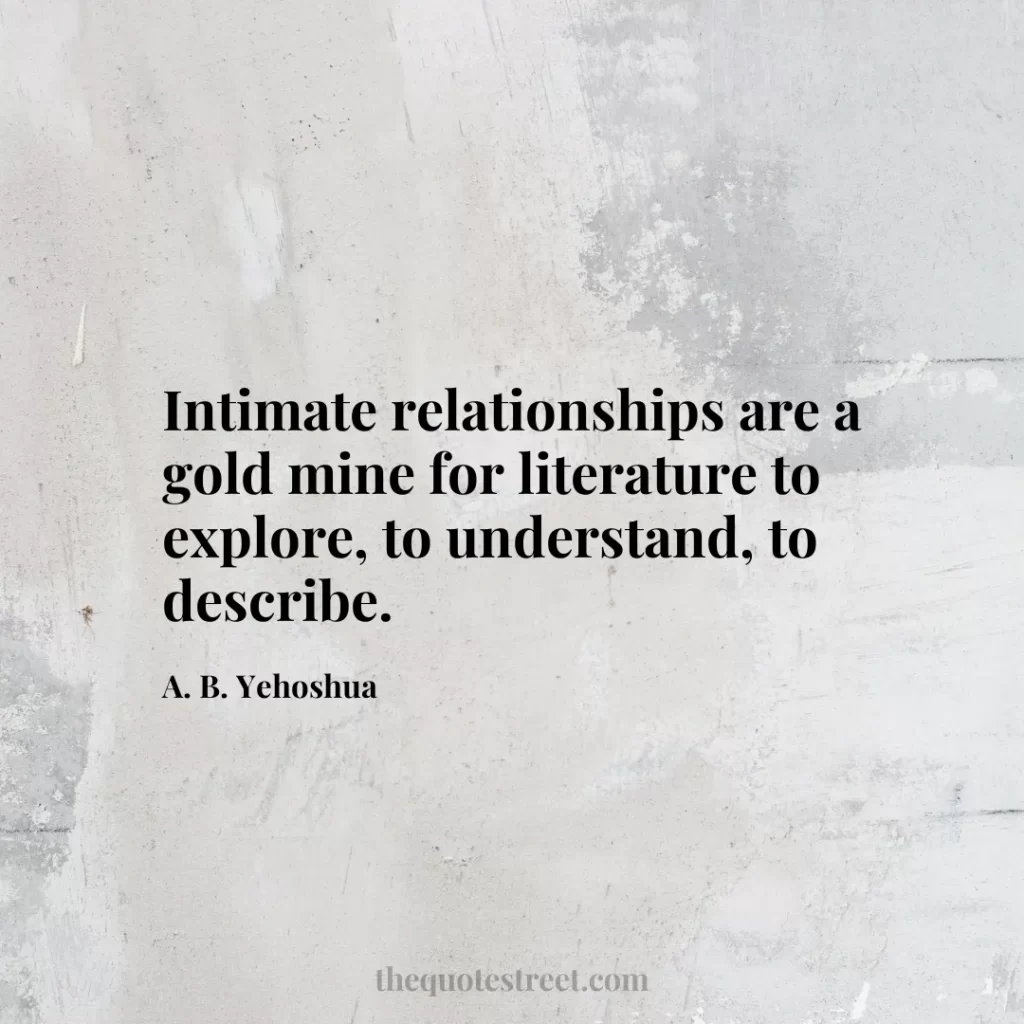Intimate relationships are a gold mine for literature to explore