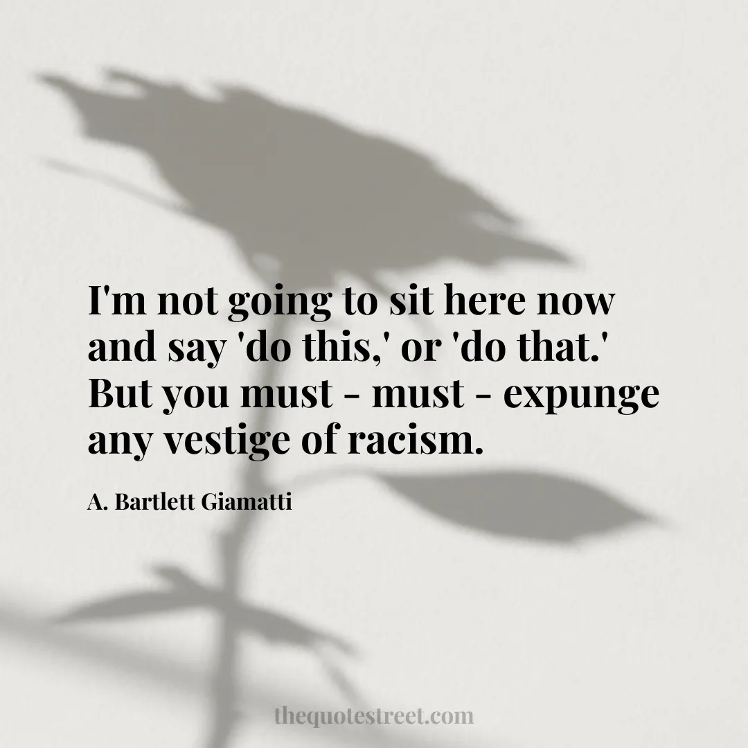 I'm not going to sit here now and say 'do this
