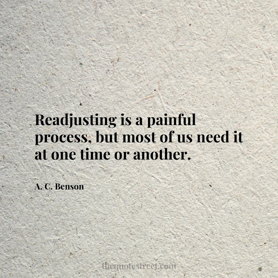 Readjusting is a painful process