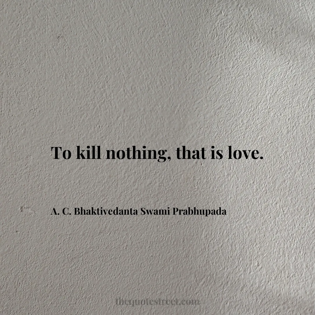 To kill nothing