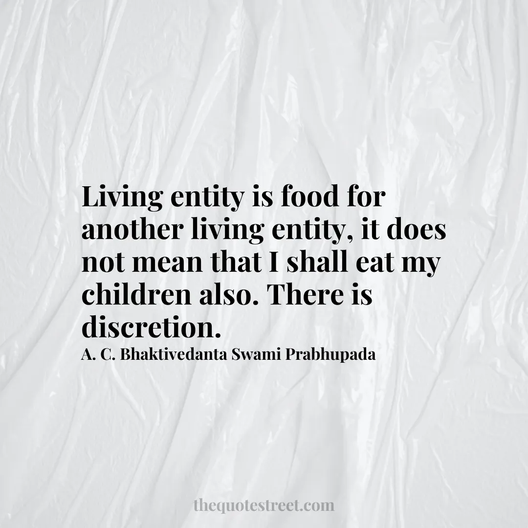 Living entity is food for another living entity