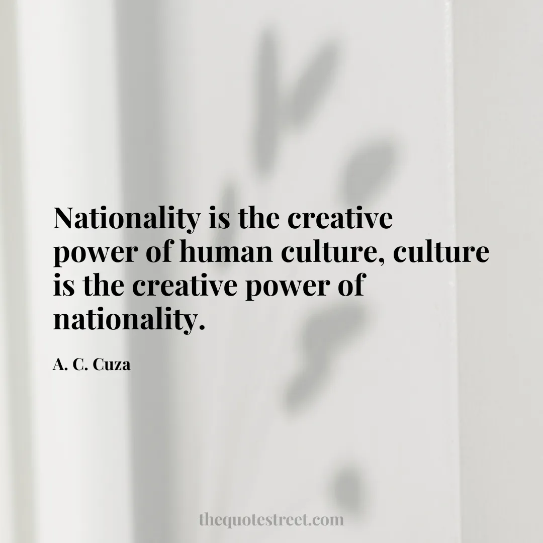 Nationality is the creative power of human culture
