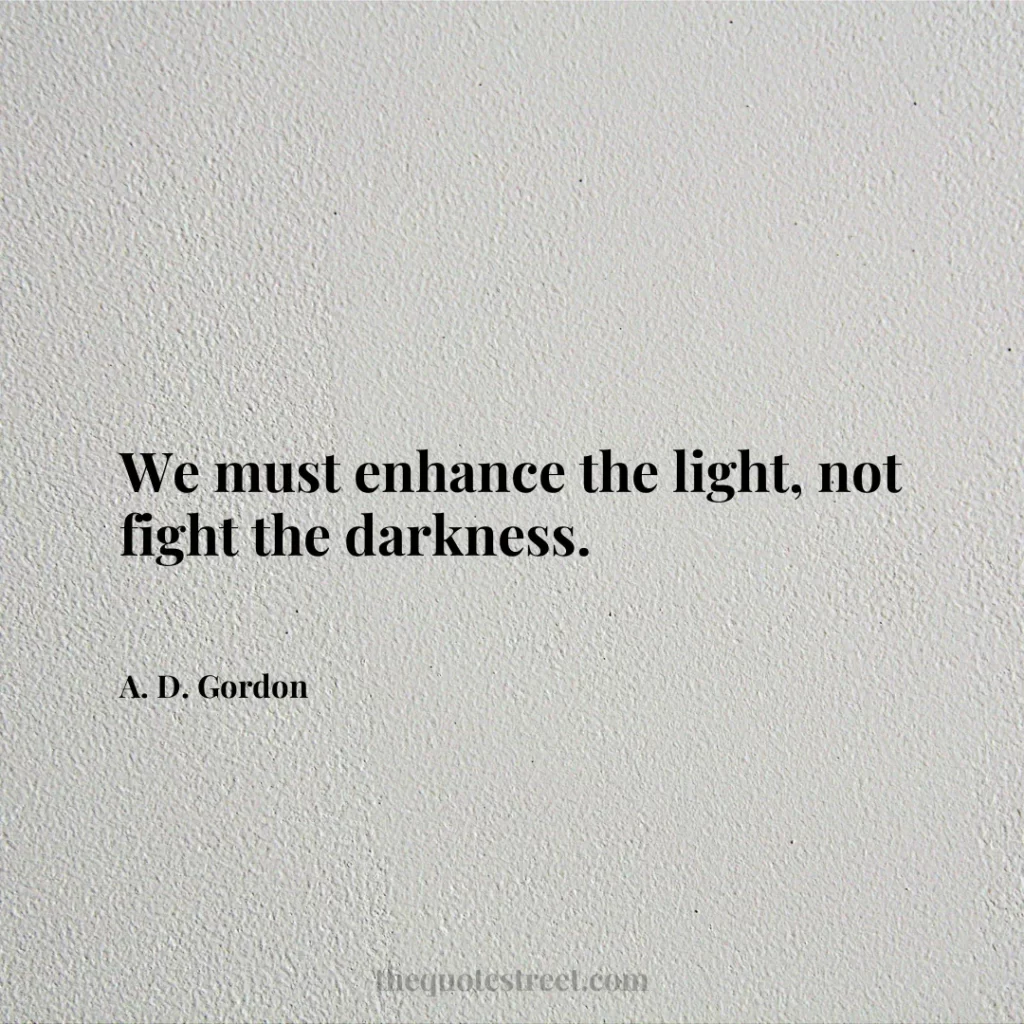 We must enhance the light