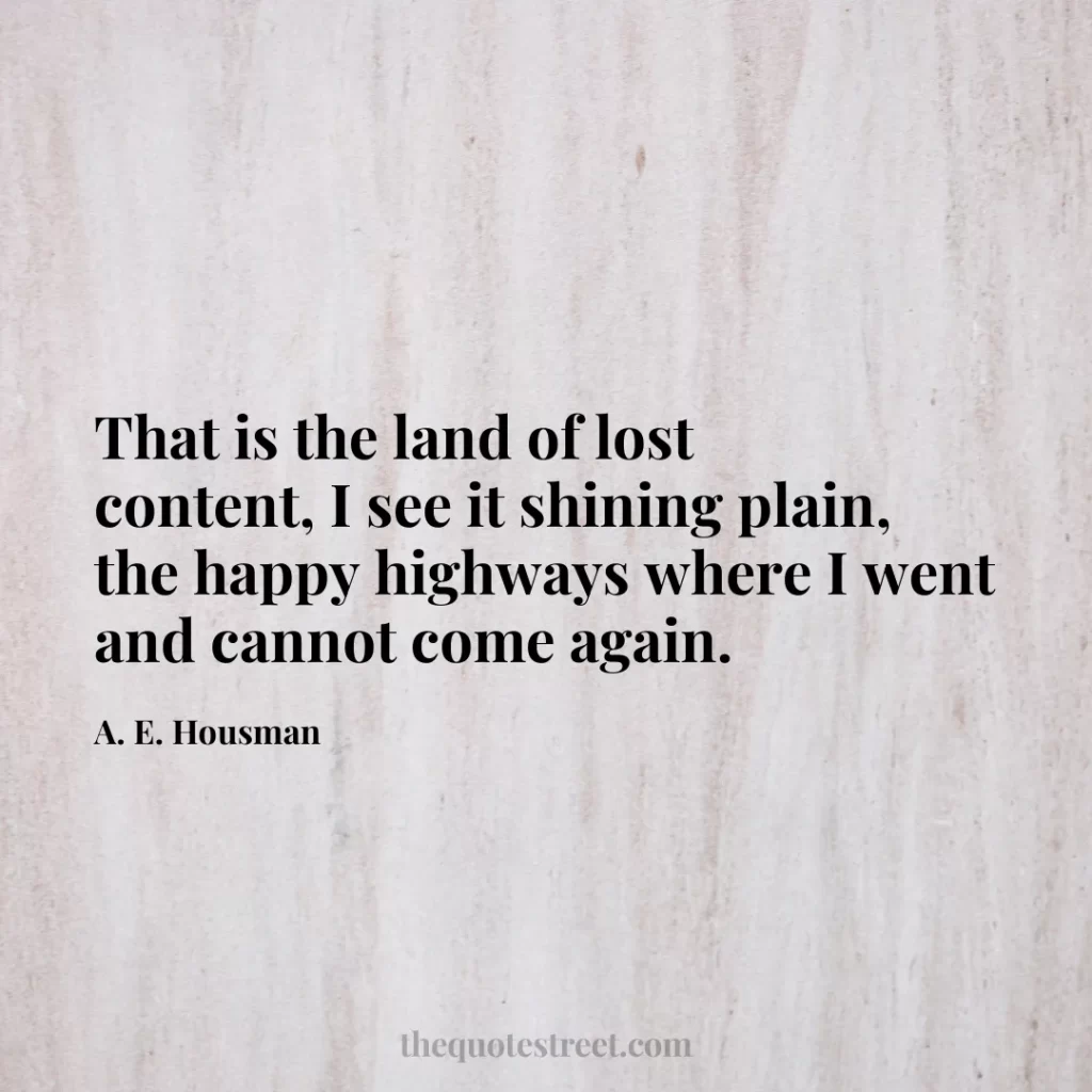 That is the land of lost content
