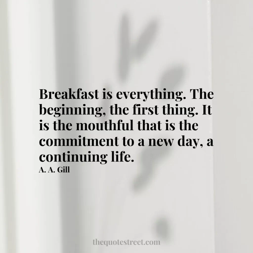 Breakfast is everything. The beginning