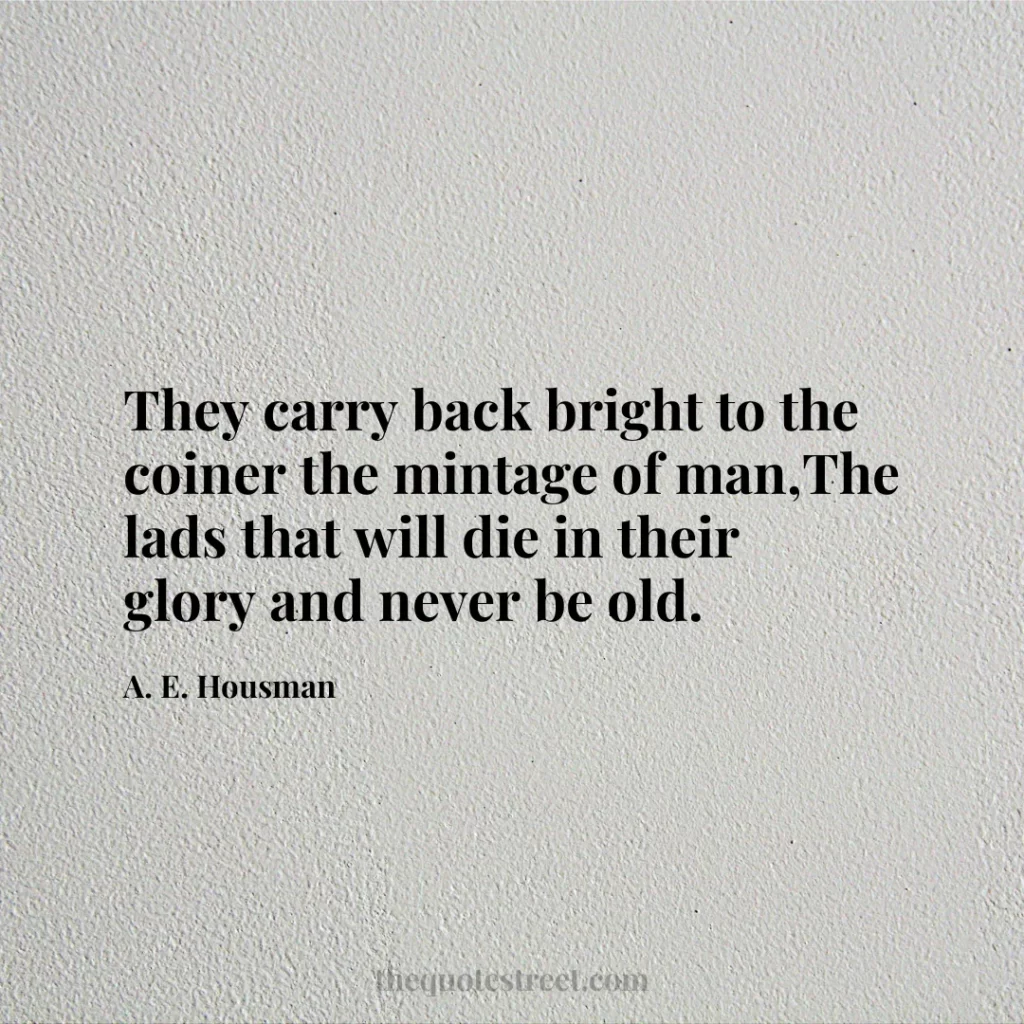 They carry back bright to the coiner the mintage of man