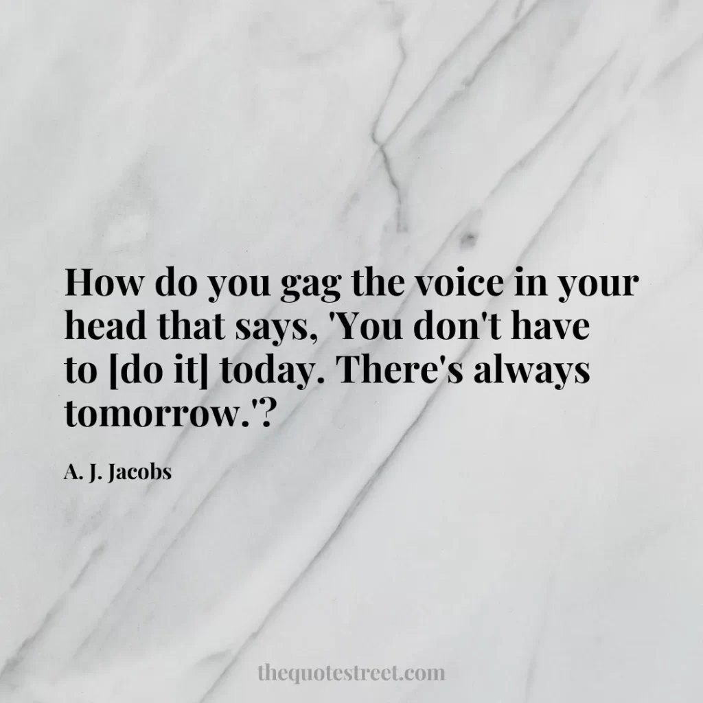 How do you gag the voice in your head that says