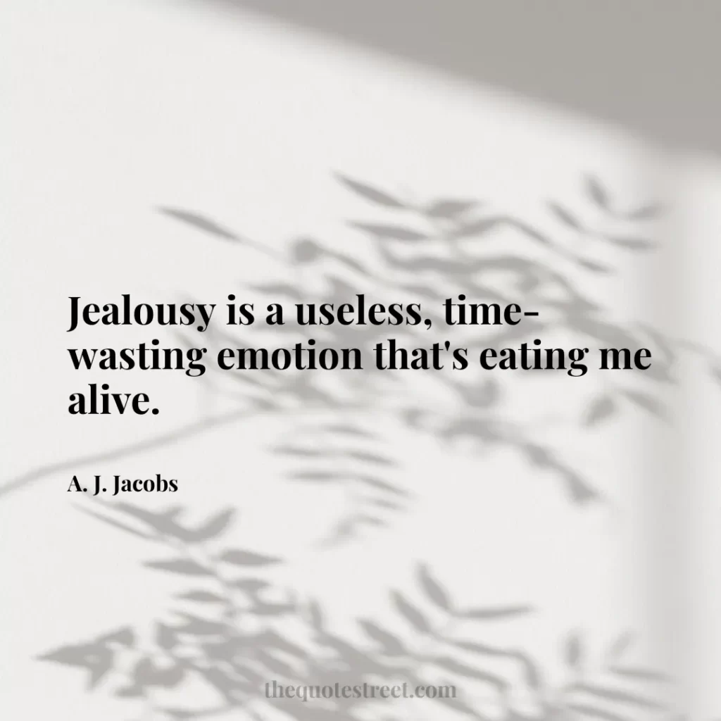 Jealousy is a useless