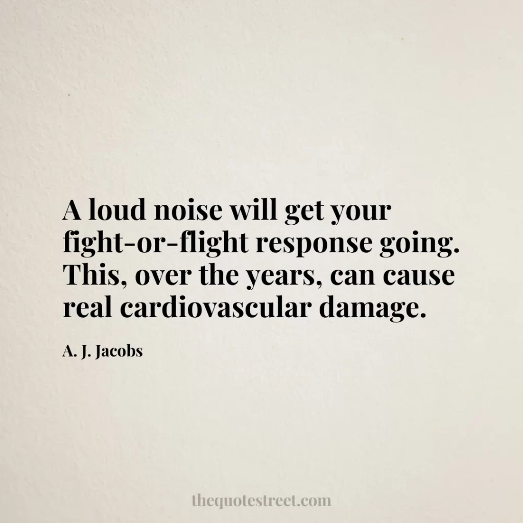 A loud noise will get your fight-or-flight response going. This
