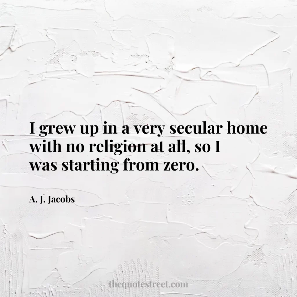 I grew up in a very secular home with no religion at all