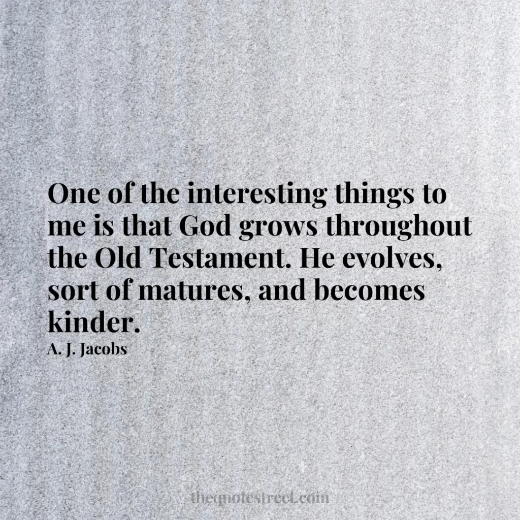 One of the interesting things to me is that God grows throughout the Old Testament. He evolves