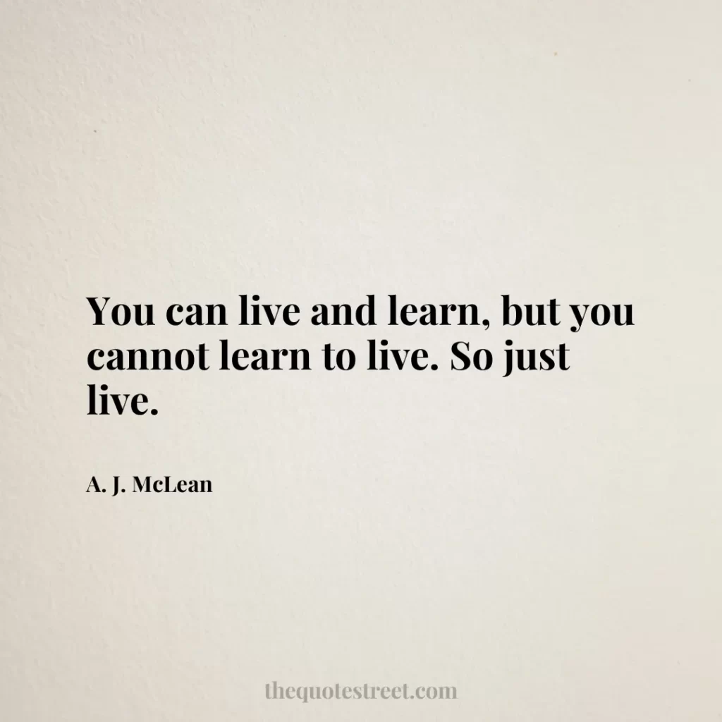 You can live and learn