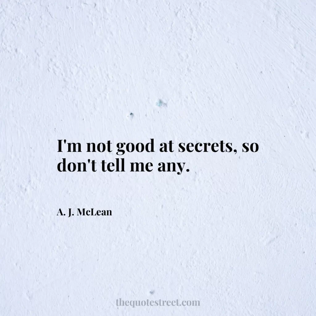 I'm not good at secrets