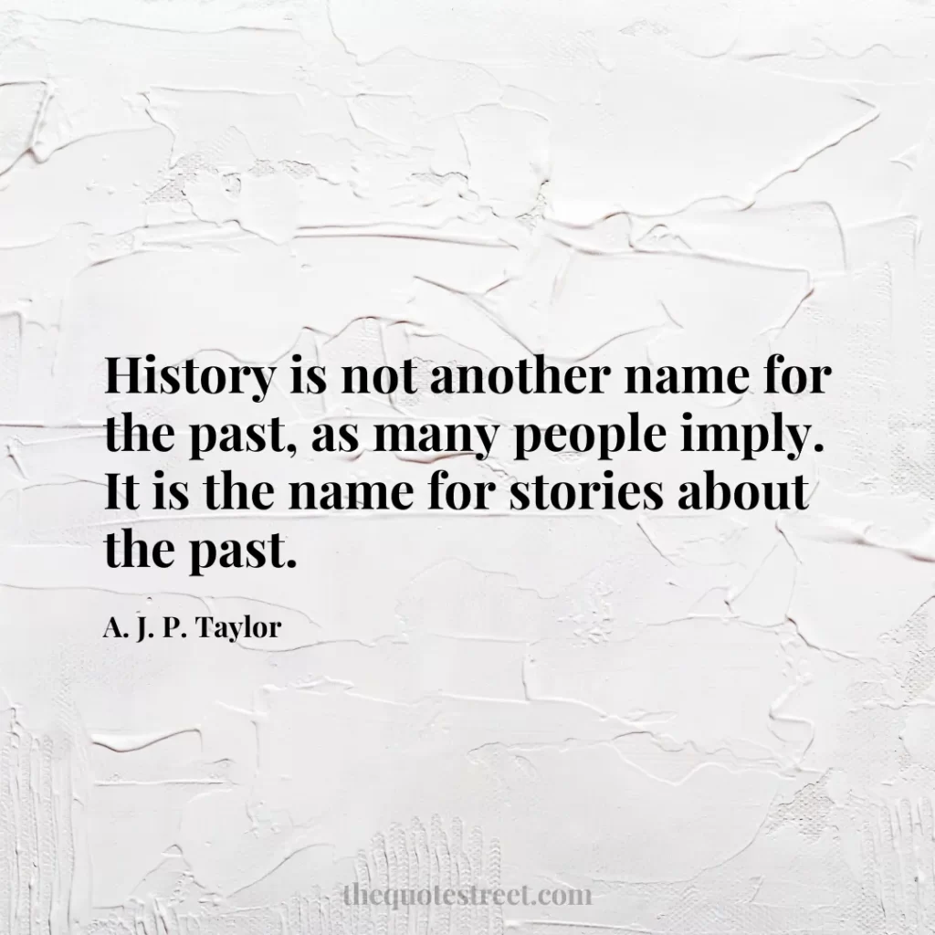 History is not another name for the past