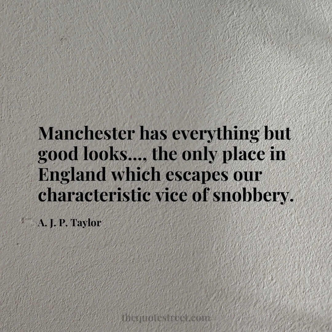 Manchester has everything but good looks...