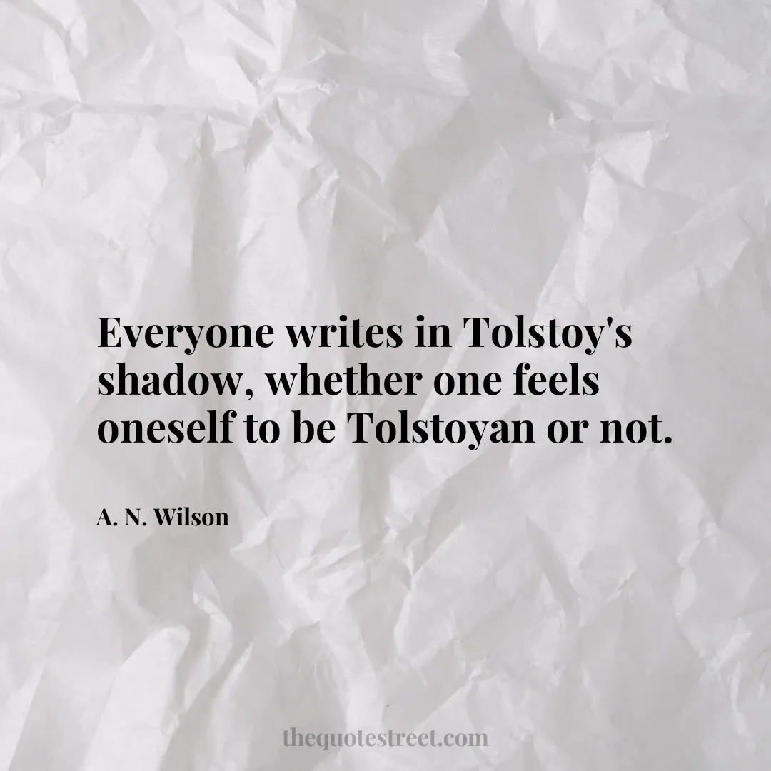 Everyone writes in Tolstoy's shadow