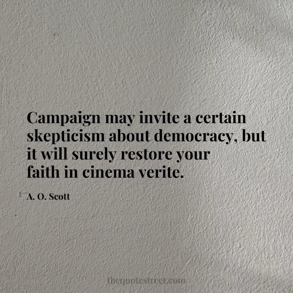 Campaign may invite a certain skepticism about democracy