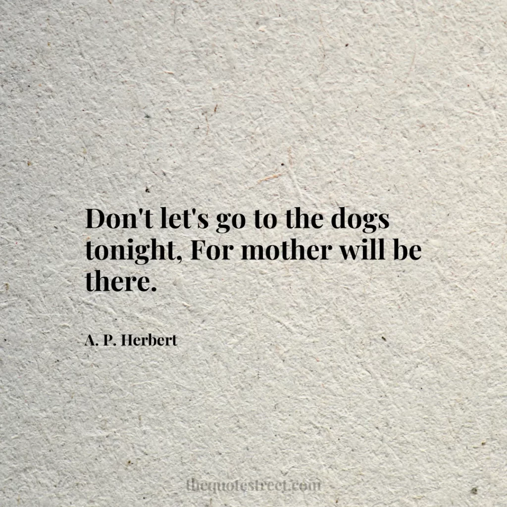 Don't let's go to the dogs tonight