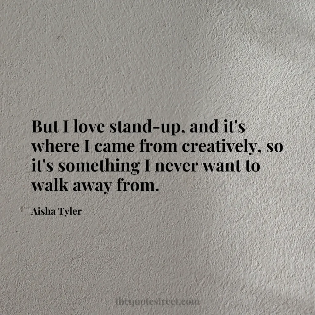 But I love stand-up