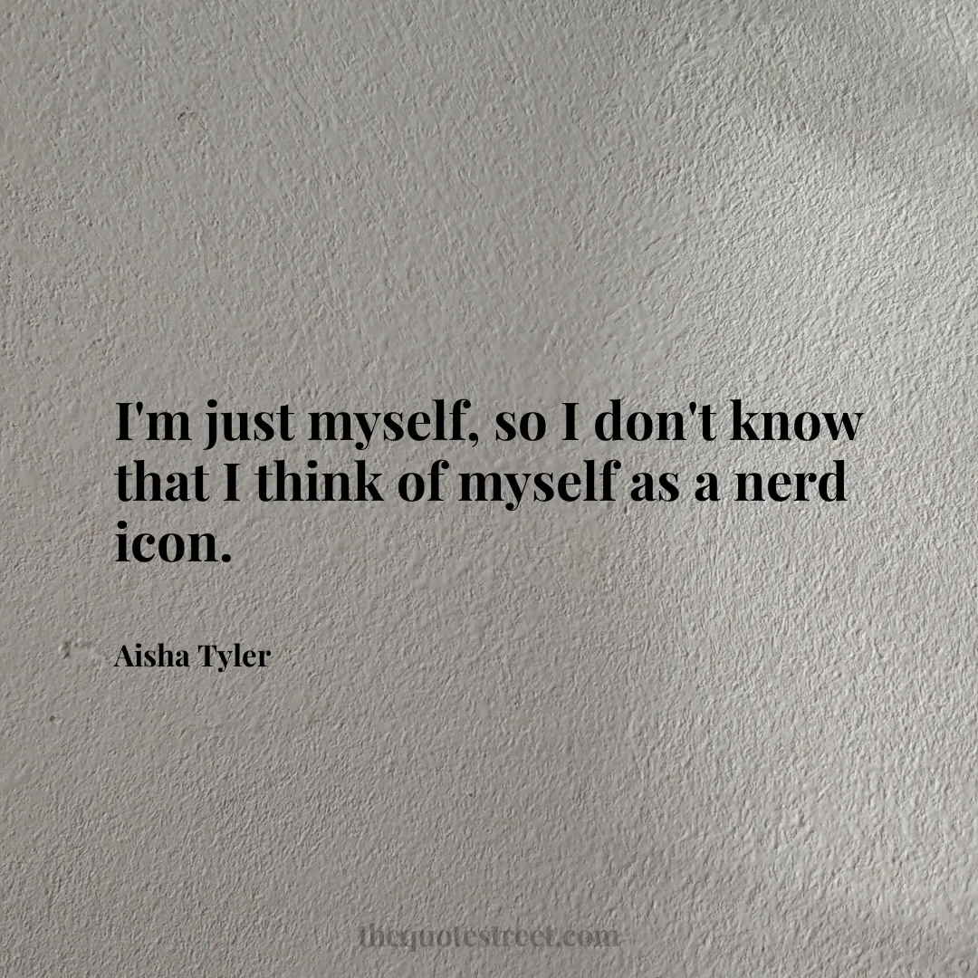 I'm just myself