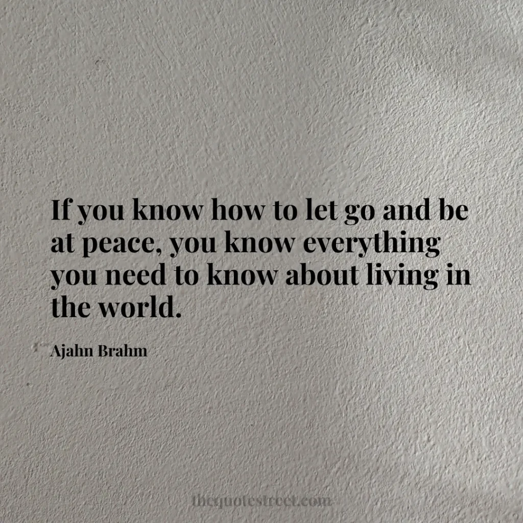 If you know how to let go and be at peace