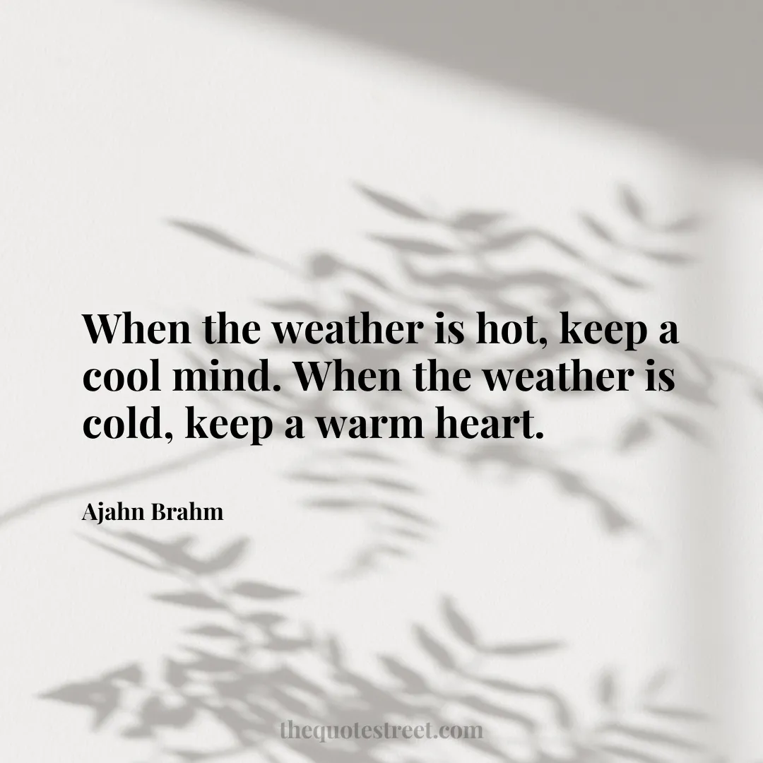 When the weather is hot