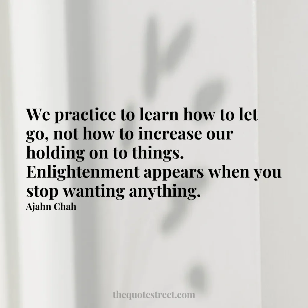 We practice to learn how to let go