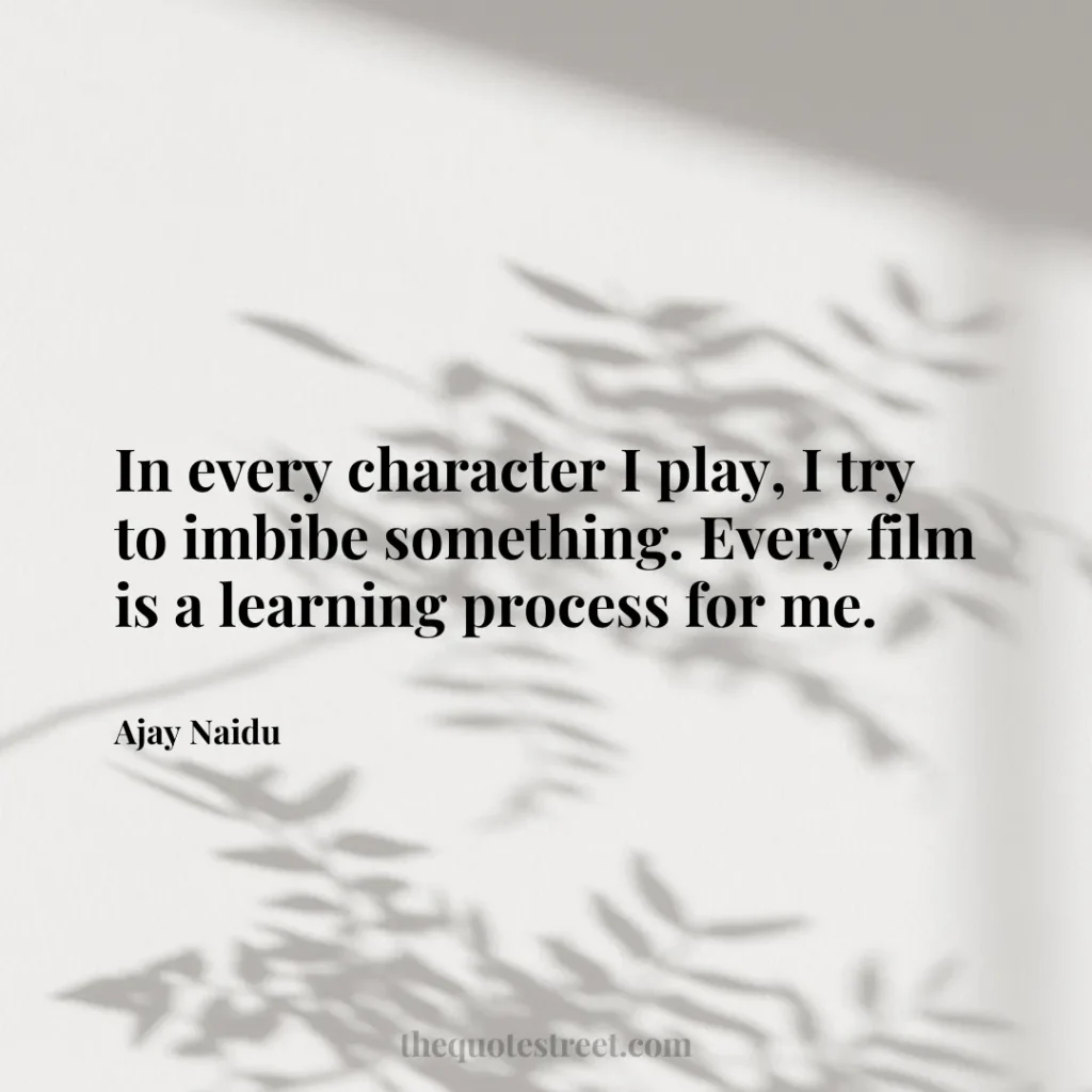 In every character I play