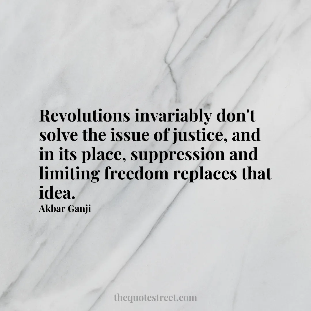 Revolutions invariably don't solve the issue of justice