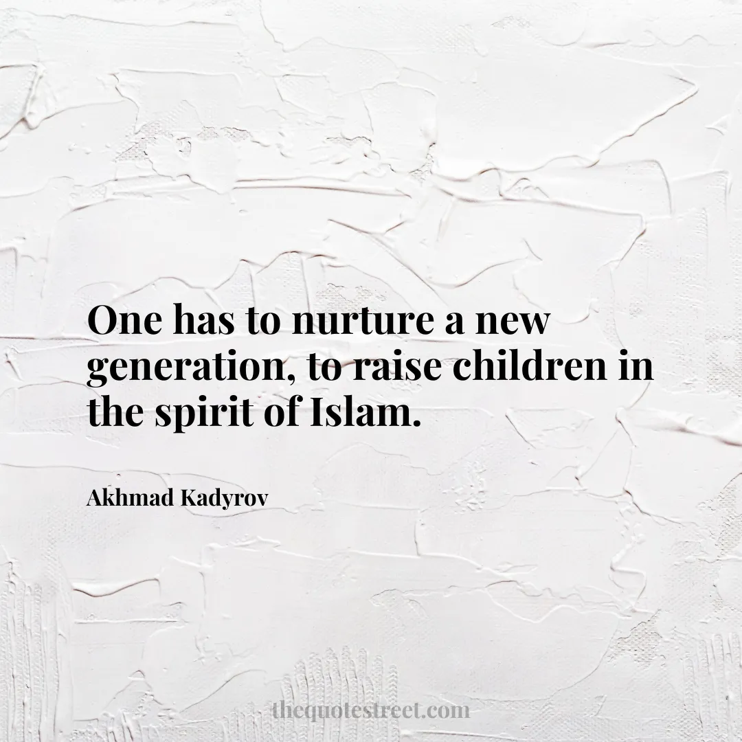 One has to nurture a new generation