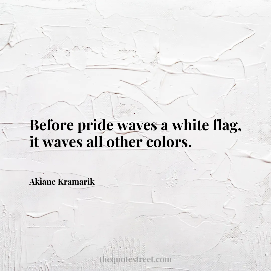 Before pride waves a white flag