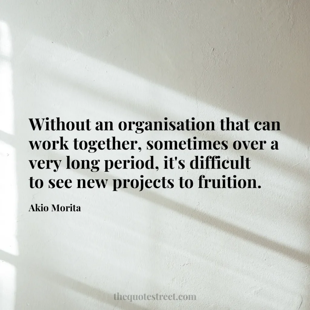 Without an organisation that can work together